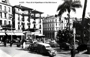 Alger - Place de la Republique et Rue Bab-Azoun